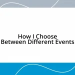 How I Choose Between Different Events