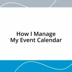 How I Manage My Event Calendar