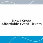 How I Score Affordable Event Tickets