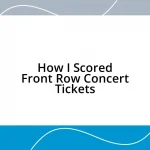 How I Scored Front Row Concert Tickets