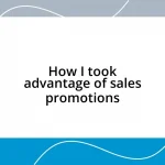 How I took advantage of sales promotions