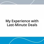 My Experience with Last-Minute Deals