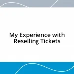 My Experience with Reselling Tickets