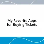 My Favorite Apps for Buying Tickets