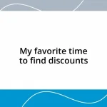 My favorite time to find discounts