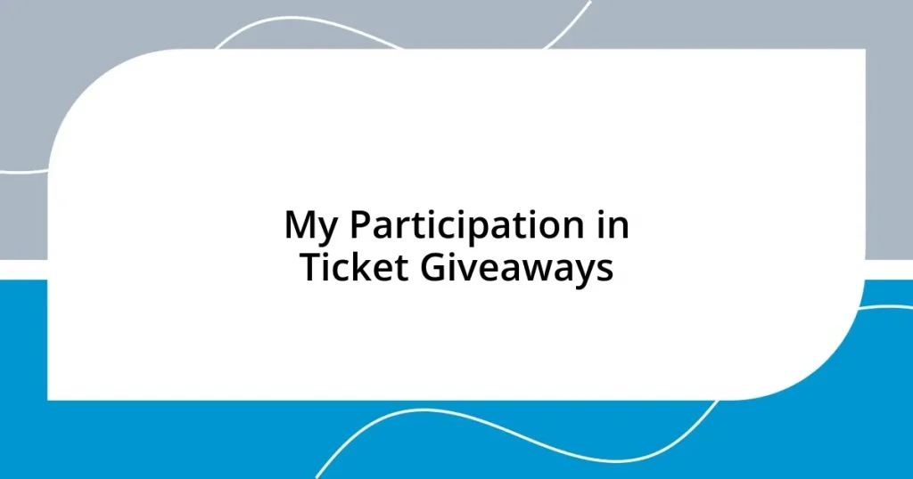 My Participation in Ticket Giveaways