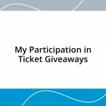 My Participation in Ticket Giveaways