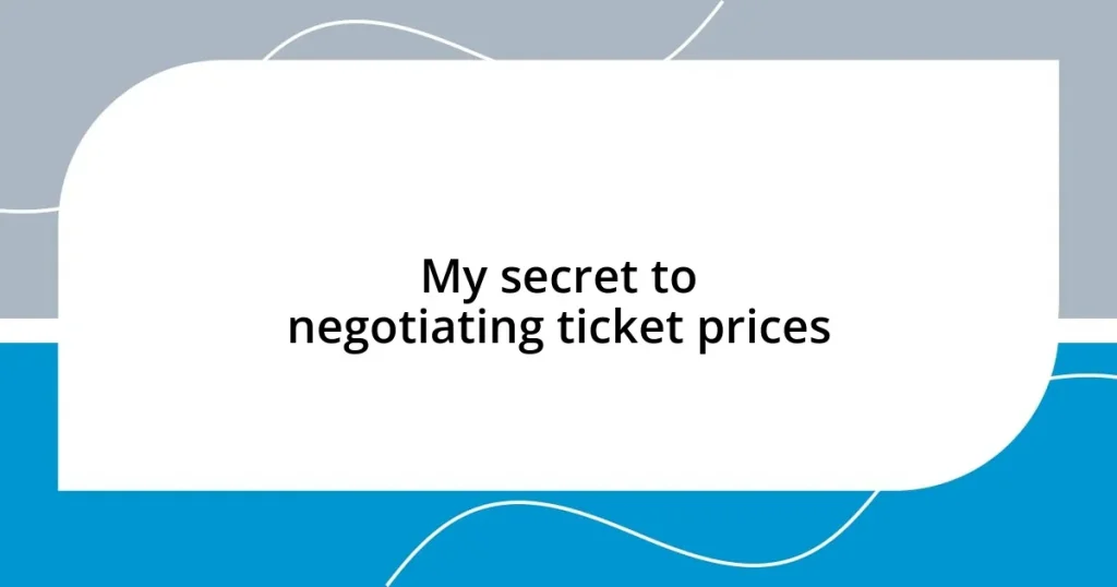 My secret to negotiating ticket prices