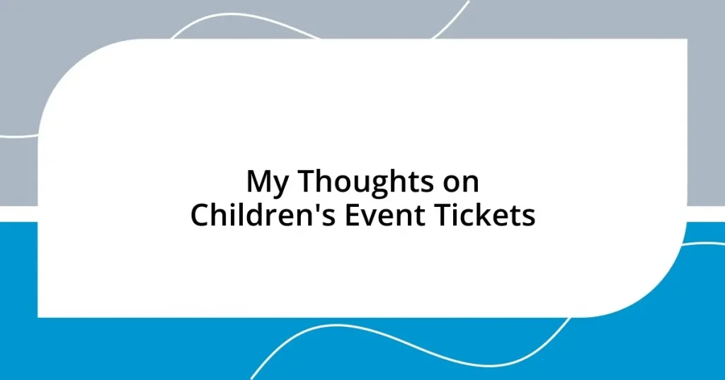 My Thoughts on Children’s Event Tickets