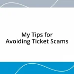 My Tips for Avoiding Ticket Scams