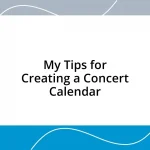 My Tips for Creating a Concert Calendar