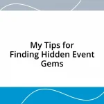 My Tips for Finding Hidden Event Gems