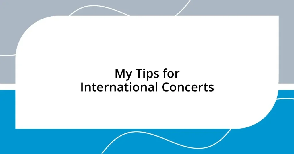 My Tips for International Concerts