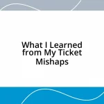 What I Learned from My Ticket Mishaps