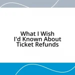 What I Wish I’d Known About Ticket Refunds