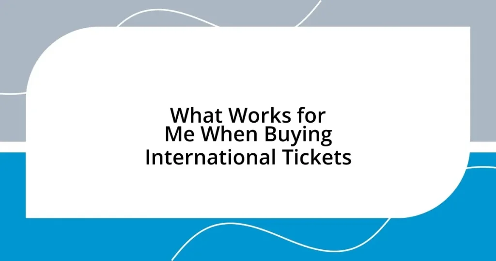 What Works for Me When Buying International Tickets