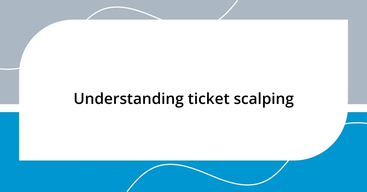 Understanding ticket scalping