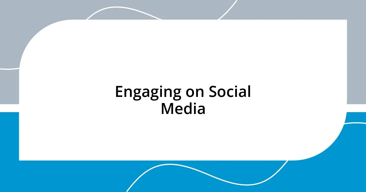 Engaging on Social Media