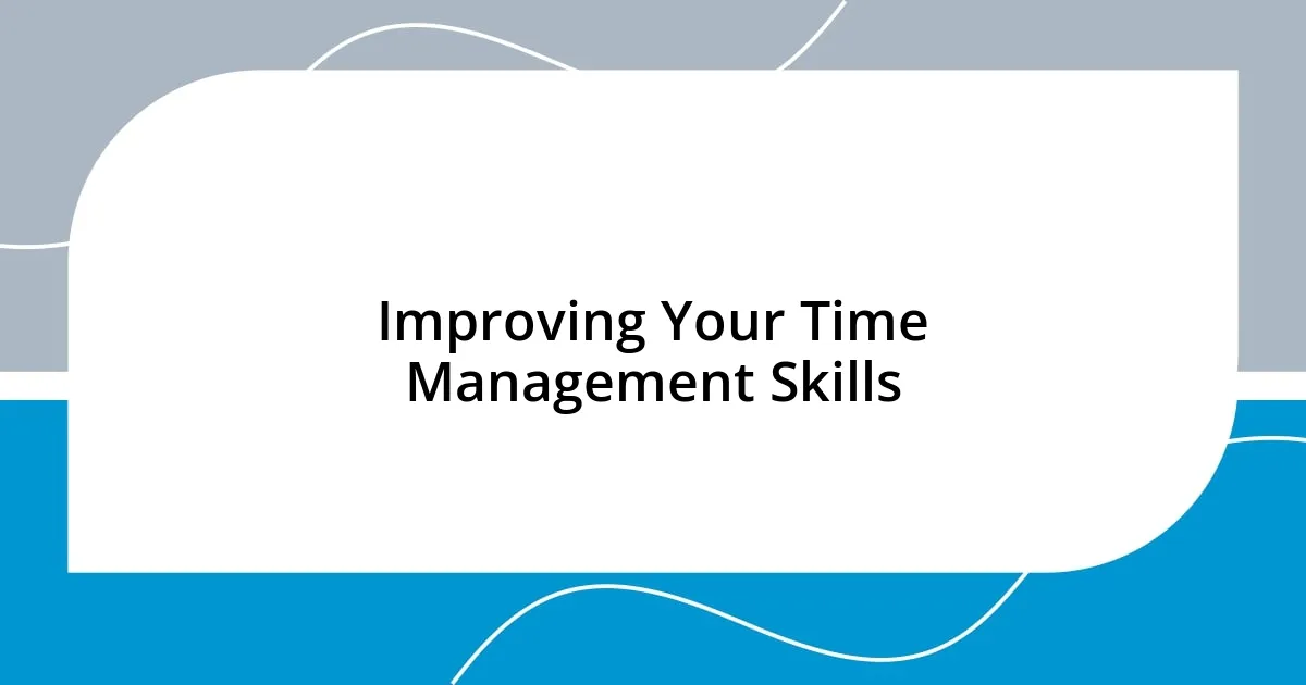 Improving Your Time Management Skills