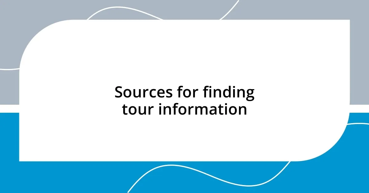 Sources for finding tour information