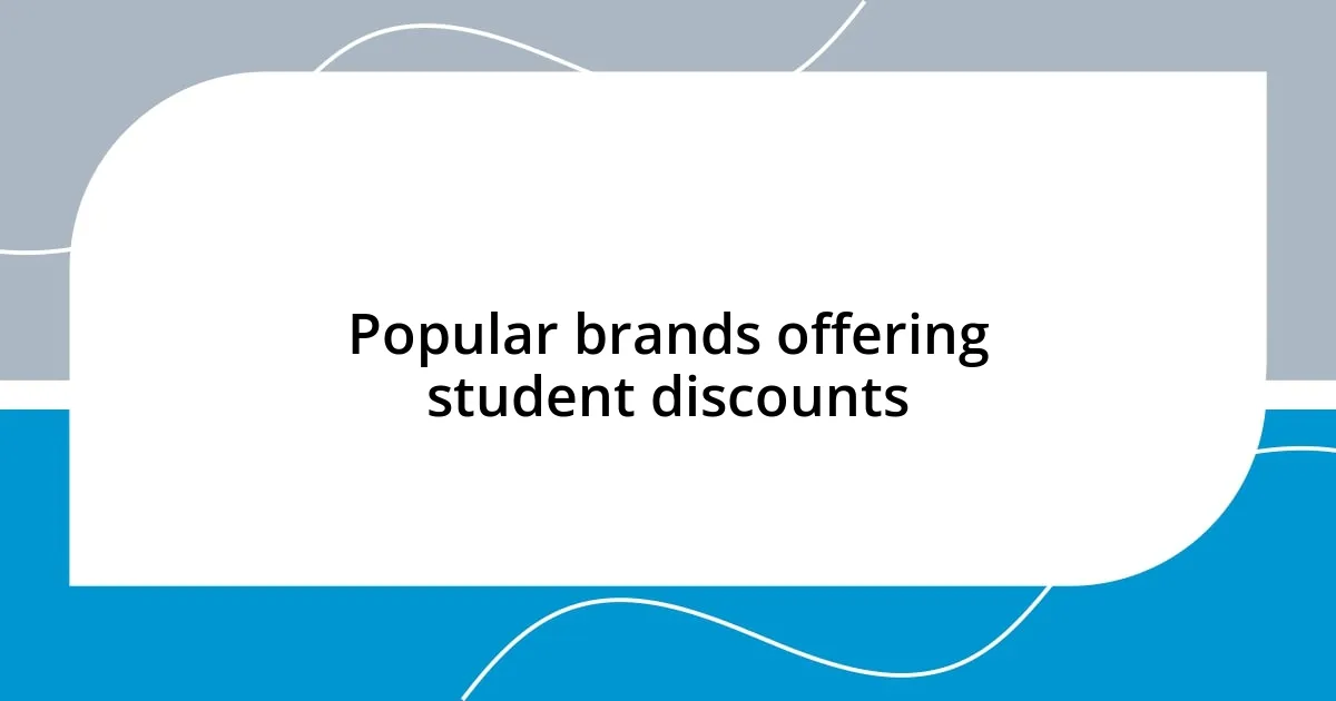 Popular brands offering student discounts