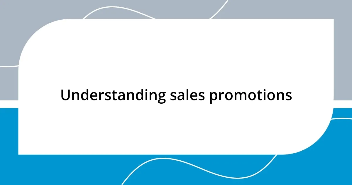 Understanding sales promotions