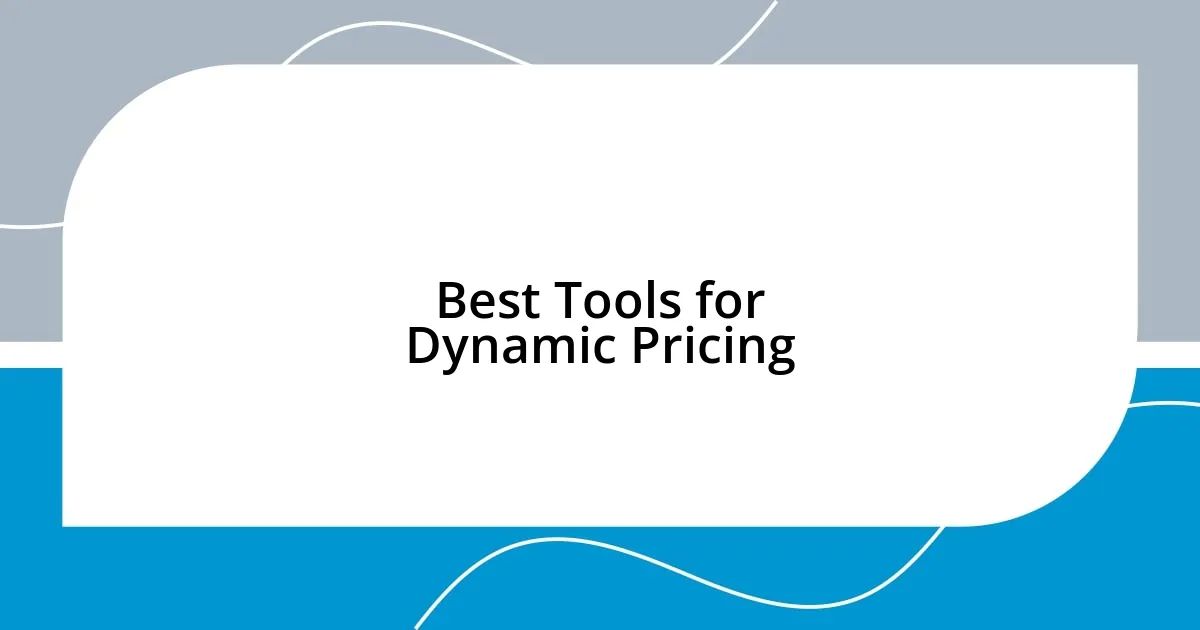 Best Tools for Dynamic Pricing