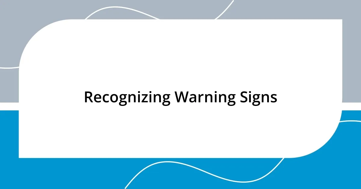 Recognizing Warning Signs