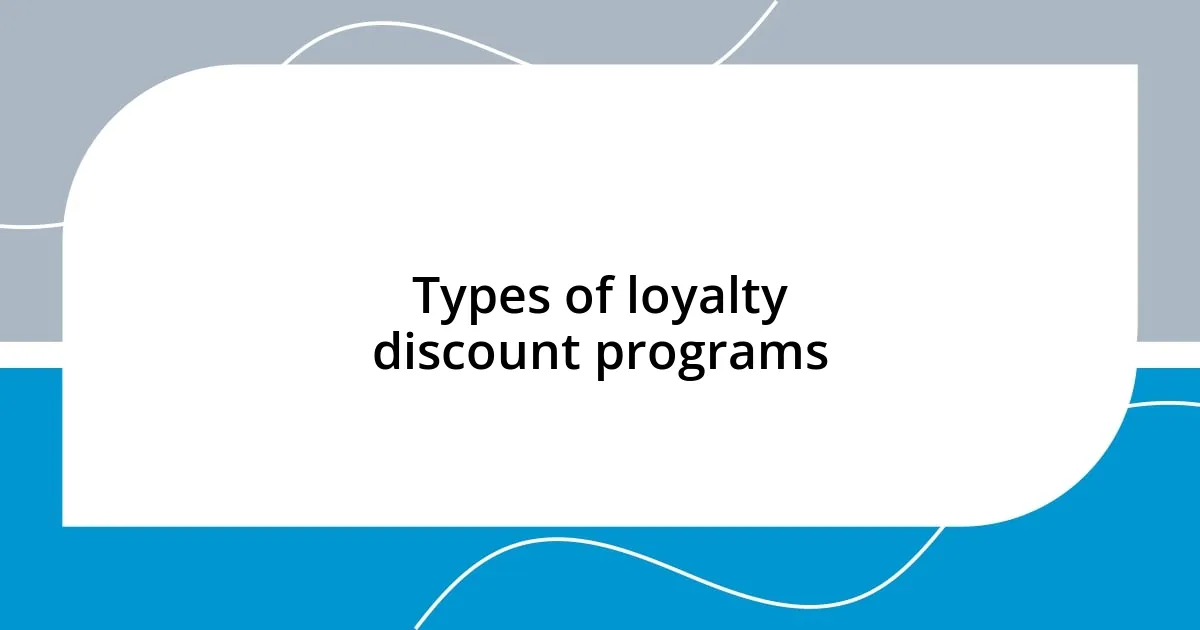 Types of loyalty discount programs