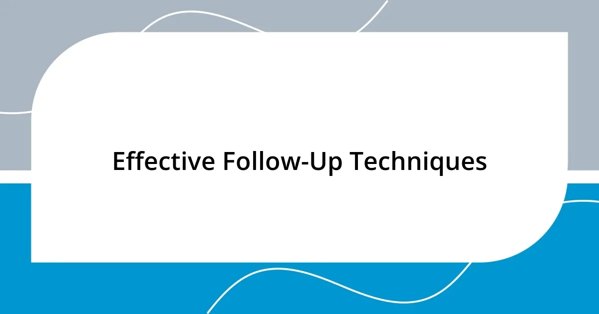 Effective Follow-Up Techniques