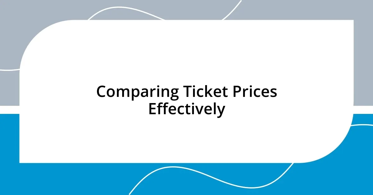 Comparing Ticket Prices Effectively